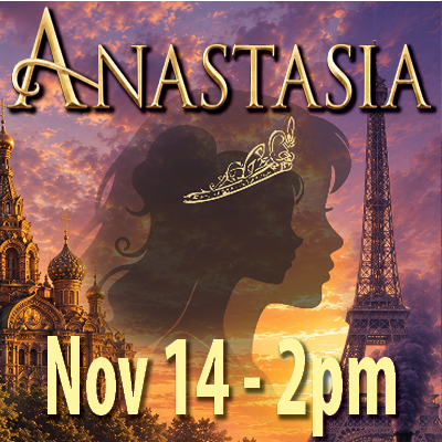 Anastasia the Musical - Nov 14, 2pm
